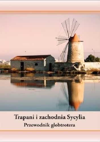 Trapani i zachodnia Sycylia. Przewodnik globtrotera - Agnieszka Ptaszyńska
