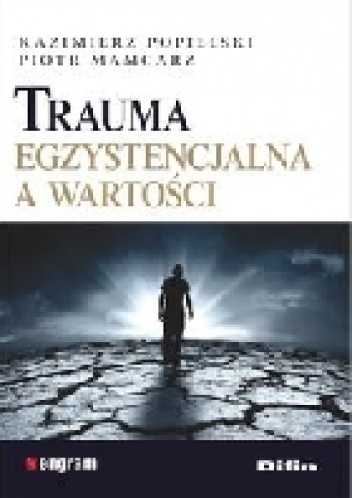Trauma egzystencjalna a wartości - Piotr Mamcarz