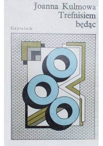 Trefnisiem będąc - Joanna Kulmowa