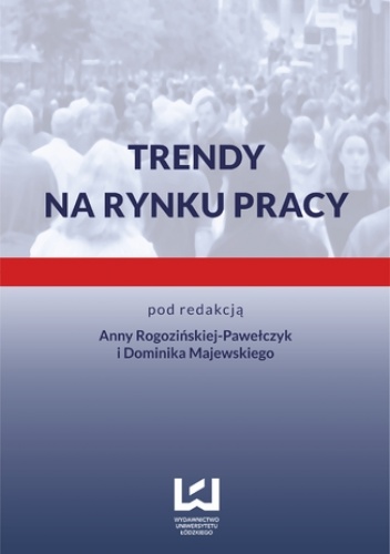 Trendy na rynku pracy - Anna Rogozińska-Pawełczyk, Majewski Dominik