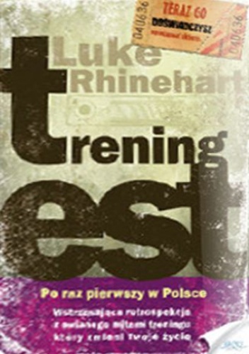 Trening EST. Doświadcz treningu, który zmienił życie tysięcy osób - Luke Rhinehart