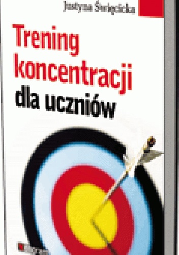 Trening koncentracji dla uczniów - Justyna Święcicka