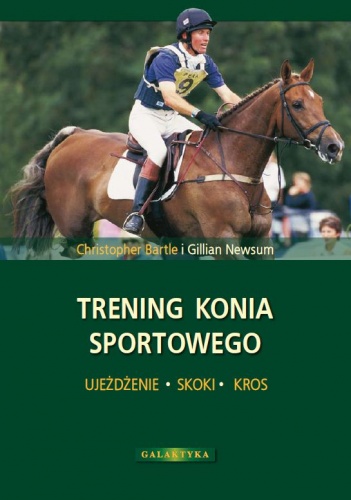Trening konia sportowego - Christopher Bartle