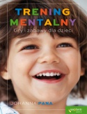 Trening mentalny. Gry i zabawy dla dzieci - Johanna Pana