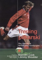 Trening piłkarski. Gry, ćwiczenia techniczne i kondycyjne - Malcolm Cook, Jimmy Shoulder