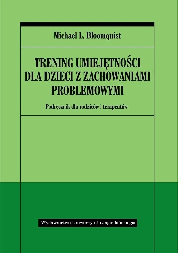Trening umiejętności dla dzieci z zachowaniami problemowymi - Michael L. Bloomquist