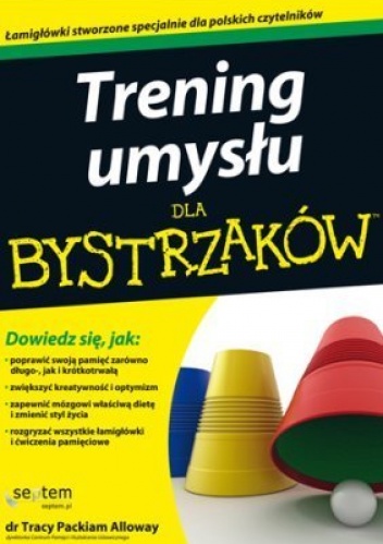 Trening umysłu dla bystrzaków - Tracy Packiam Alloway
