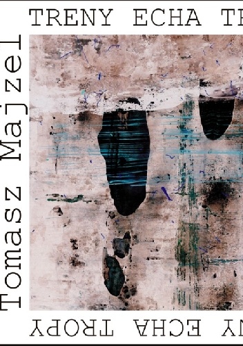 Treny Echa Tropy - Tomasz Majzel