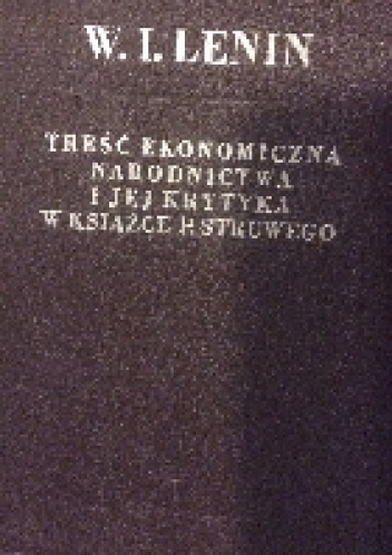 Treść ekonomiczna narodnictwa i jej krytyka w książce P.Struwego - Włodzimierz Lenin