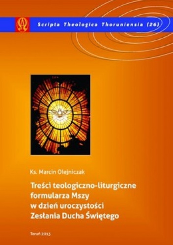 Treści teologiczno-liturgiczne formularza Mszy w dzień uroczystości Zesłania Ducha Świętego - Marcin Olejniczak