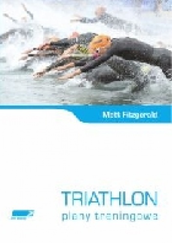 Triathlon plany treningowe - Matt Fitzgerald