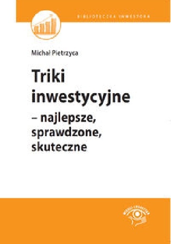 Triki inwestycyjne - najlepsze, sprawdzone, skuteczne - Michał Pietrzyca