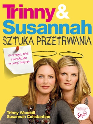Trinny & Susannah Sztuka Przetrwania - Susannah Constantine, Trinny Woodall