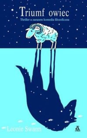 Triumf owiec. Thriller a zarazem komedia filozoficzna - Leonie Swann