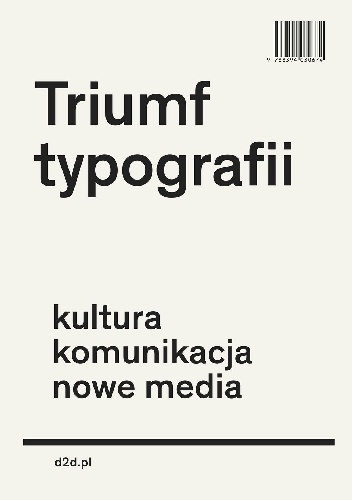 Triumf typografii. Kultura, komunikacja, nowe media - Henk Hoeks, Ewan Lentjes
