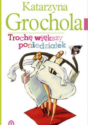 Trochę większy poniedziałek - Katarzyna Grochola