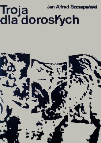 Troja dla dorosłych - Jan Alfred Szczepański