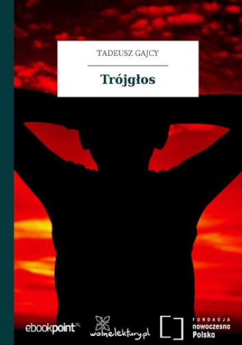 Trójgłos - Tadeusz Gajcy