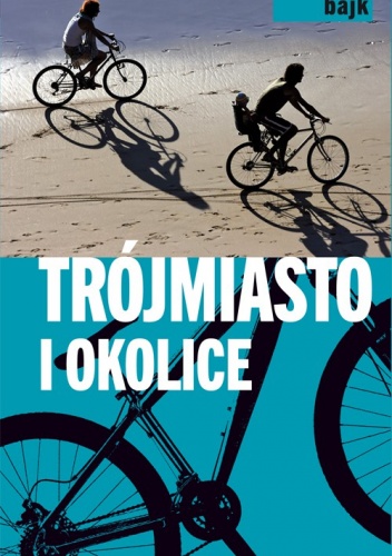 Trójmiasto i okolice - praca zbiorowa