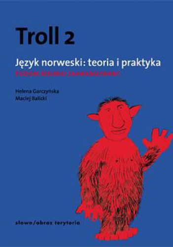 Troll 2. Język norweski: teoria i praktyka - poziom średnio zaawansowany - Helena Garczyńska