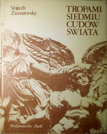 Tropami siedmiu cudów świata - Vojtech Zamarovský