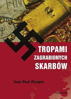 Tropami zagrabionych skarbów - Jean-Paul Picaper