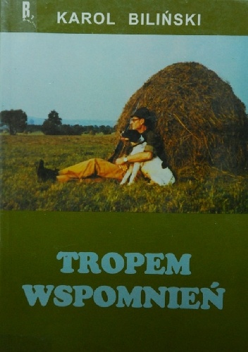 Tropem wspomnień - Karol Biliński