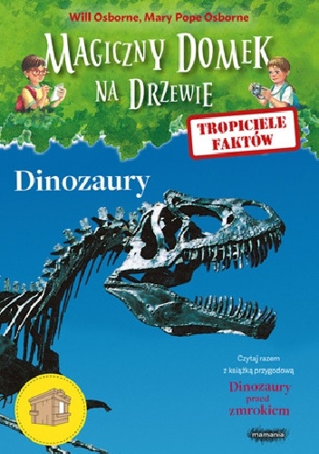Tropiciele faktów. Dinozaury - Mary Pope Osborne, Will Osborne
