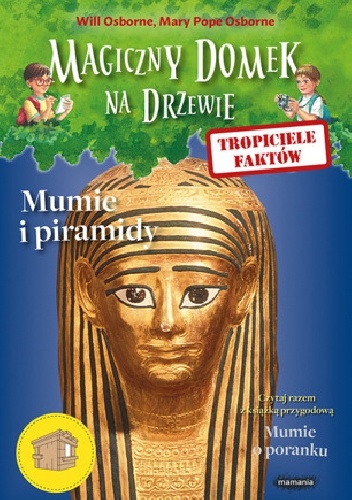 Tropiciele faktów. Mumie i piramidy - Mary Pope Osborne, Will Osborne