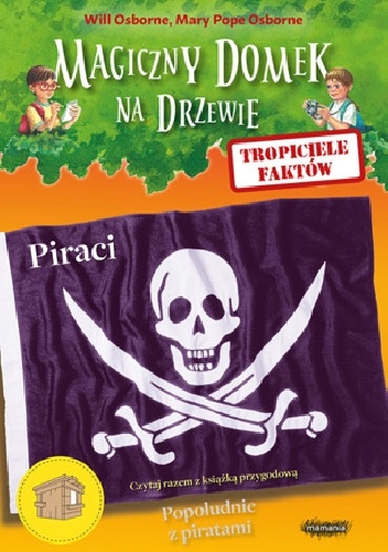 Tropiciele faktów. Piraci - Mary Pope Osborne, Will Osborne