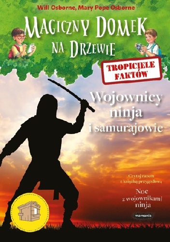 Tropiciele faktów. Wojownicy ninja i samurajowie - Mary Pope Osborne, Natalie Pope Boyce