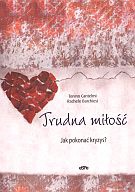Trudna miłość. Jak pokonać kryzysa - Tonino Cantelmi, Rachele Barchiesi
