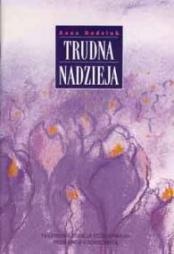 Trudna nadzieja - Anna Dodziuk
