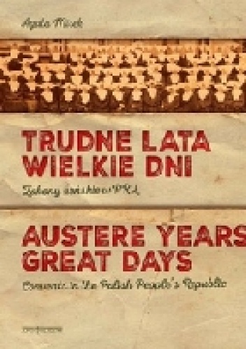 Trudne lata. Wielkie Dni. Zakony żeńskie w PRL - Agata Mirek