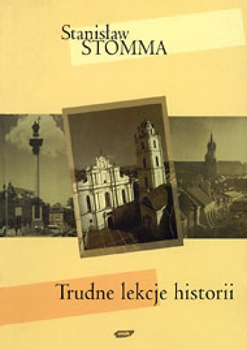 Trudne lekcje historii - Stanisław Stomma