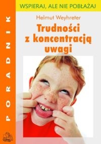 Trudności z koncentracją uwagi - Helmut Weyhreter