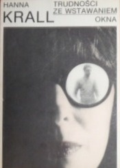 Trudności ze wstawaniem. Okna - Hanna Krall