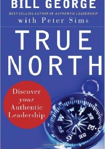 True North: Discover Your Authentic Leadership