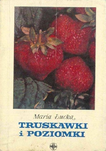 Truskawki i poziomki - Maria Łucka