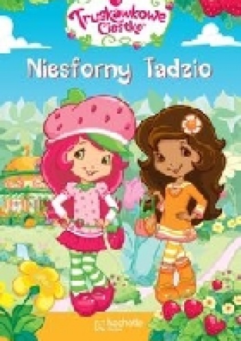 Truskawkowe ciastko. Niesforny Tadzio - praca zbiorowa