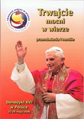 Trwajcie mocni w wierze - Benedykt XVI