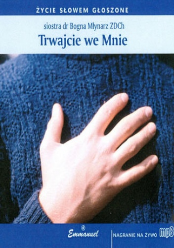 Trwajcie we Mnie - Młynarz ZDCh Bogna
