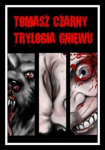 Trylogia Gniewu - Tomasz Czarny
