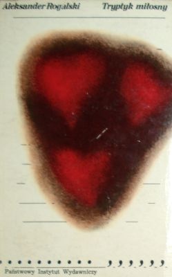 Tryptyk miłosny : Sören Kierkegaard - Regine Olsen, Franz Kafka - Felice Bauer, Émile Verhaeren - Marthe Massin - Aleksander Rogalski