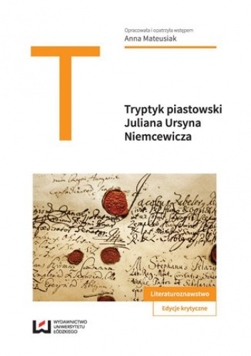 Tryptyk piastowski: "Kazimierz Wielki", "Jadwiga, królowa polska", "Piast" Juliana Ursyna Niemcewicza - Anna Mateusiak