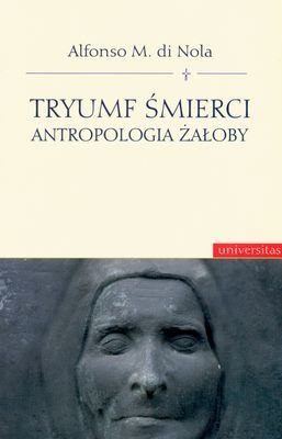 Tryumf śmierci. Antropologia żałoby - Alfonso Maria di Nola