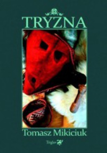 Tryzna - Tomasz Mikiciuk