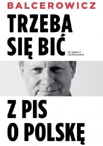 Trzeba się bić z PIS o Polskę - Leszek Balcerowicz