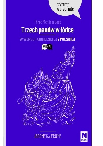 Trzech panów w łódce. Czytamy w oryginale - Jerome K. Jerome