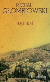 Trzeci dzień - Michał Głombiowski